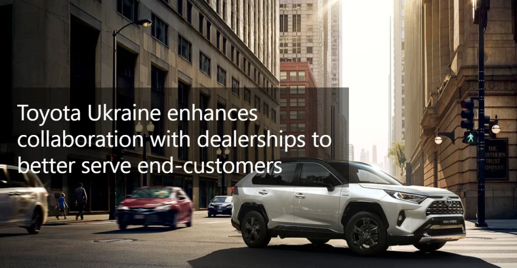 Toyota Ukraines Digital Transformation Streamlining Collaboration for Enhanced Customer Service